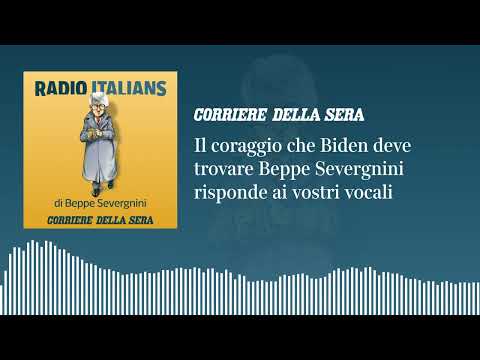 Il coraggio che Biden deve trovare: «Radio Italians», Beppe Severgnini risponde ai vostri vocali