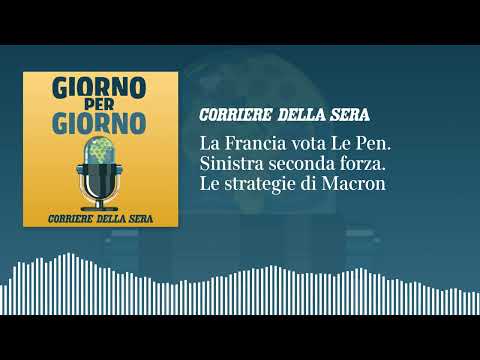 La Francia vota Le Pen. Sinistra seconda forza. Le strategie di Macron
