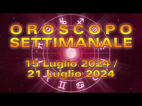 Oroscopo della Settimana dal 15 al 21 Luglio 2024!