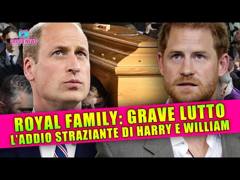 Royal Family, Gravissimo Lutto: L’Addio Straziante Di William E Harry!