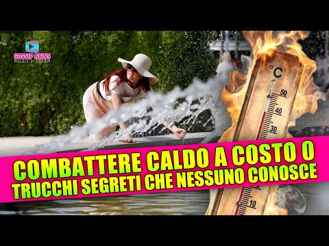 Combattere Il Caldo A Costo Zero: Ecco I Trucchi Segreti!