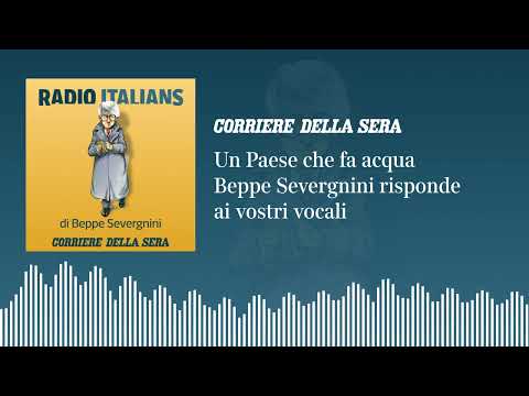 Un Paese che fa acqua: «Radio Italians», Beppe Severgnini risponde ai vostri vocali