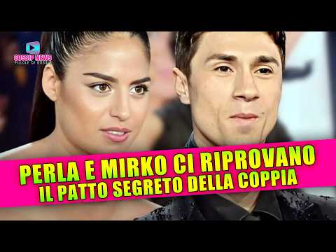 Mirko e Perla Ci Riprovano: Il Patto Segreto Della Coppia!