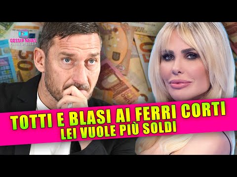 Totti e Blasi ai Ferri Corti: Lei Vuole Più Soldi!