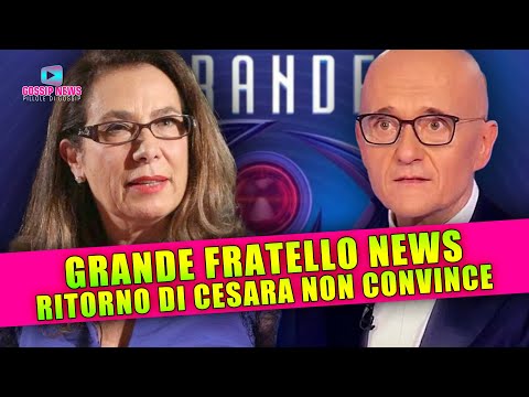 Grande Fratello News: Il Ritorno di Cesara Non Convince!