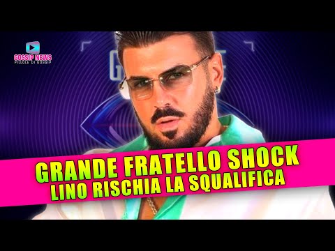 Grande Fratello Shock: Lino Rischia La Squalifica!