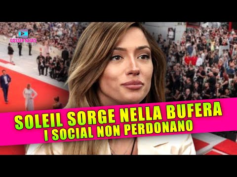 Soleil Sorge Nella Bufera: I Social Non Perdonano!