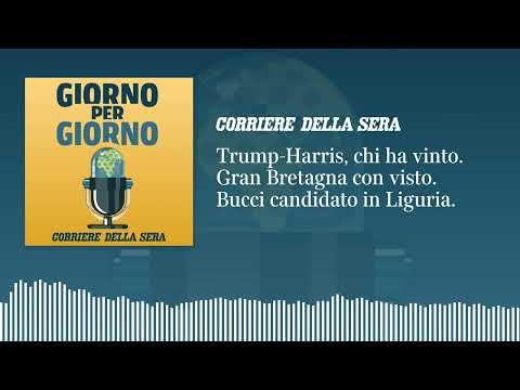 Trump-Harris, chi ha vinto. Gran Bretagna con visto. Liguria, Bucci candidato