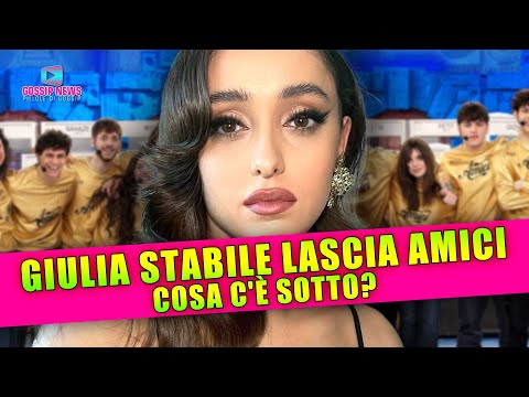 Giulia Stabile Lascia Amici: Cosa C’è Sotto?