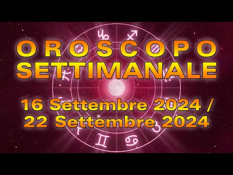 Oroscopo della Settimana: 16-22 Settembre 2024!