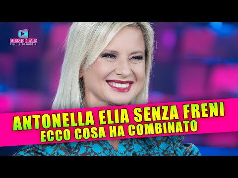 Antonella Elia Senza Freni: Ecco Cosa Ha Combinato!
