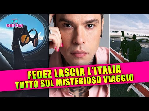 Fedez Lascia l’Italia: Tutto Sul Misterioso Viaggio!