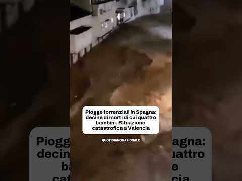 Piogge torrenziali in Spagna: decine di morti, 4 sono bambini. Situazione catastrofica a Valencia
