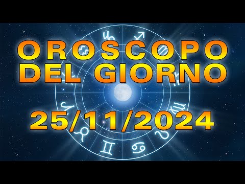 Oroscopo del Giorno: Lunedì, 25 Novembre 2024!