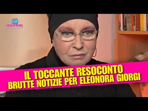 Brutte Notizie per Eleonora Giorgi: Il Toccante Resoconto!
