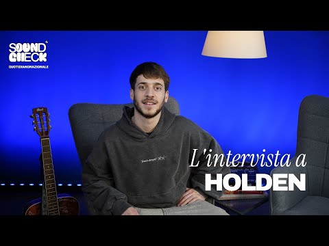 Suondcheck | Intervista a Holden