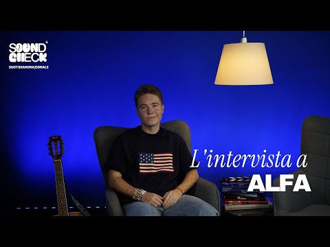 Soundcheck | Intervista ad Alfa