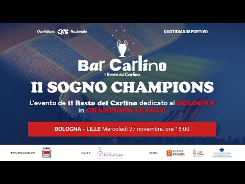 Bar Carlino | Il Sogno Champions: BOLOGNA – LILLE