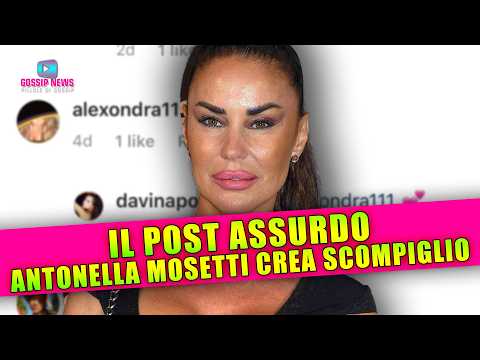 Antonella Mosetti Crea Scompiglio: Il Post Assurdo!