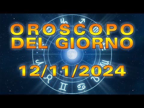 Oroscopo del Giorno: Martedì, 12 novembre 2024!