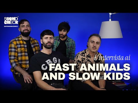 Soundcheck | Intervista ai Fast Animals and Slow Kids