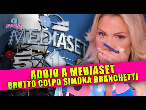 ADDIO A MEDIASET: Brutto Colpo Per Simona Branchetti!