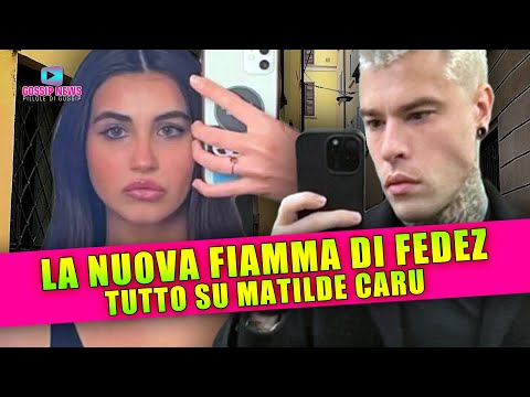 Tutto Su Matilde Caru: La Nuova Fiamma di Fedez!