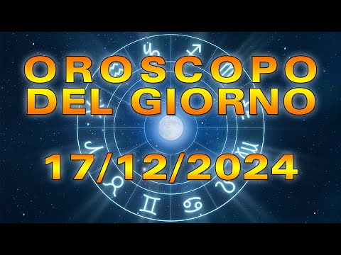 Oroscopo del Giorno: Martedì 17 Dicembre 2024!