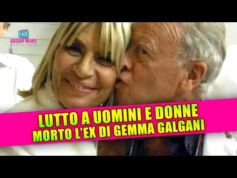 Lutto a Uomini e Donne: Morto l’Ex di Gemma Galgani!