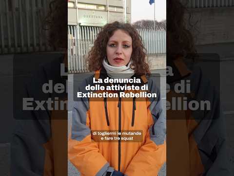 Una giovane di Extinction Rebellion racconta che all’interno della Questura di Brescia