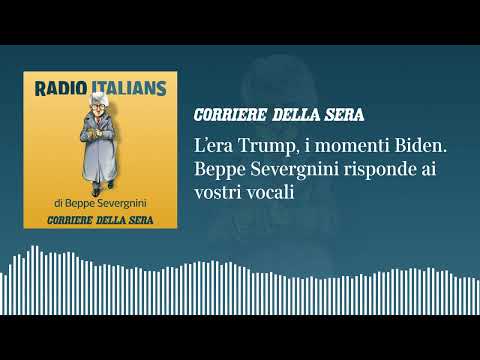 L’era Trump, i momenti Biden: «Radio Italians», Beppe Severgnini risponde ai vostri vocali