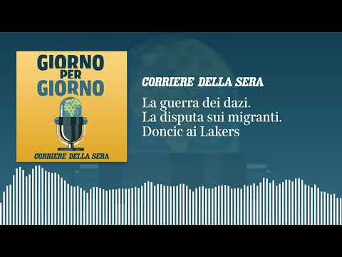 La guerra dei dazi. La disputa sui migranti. Doncic ai Lakers