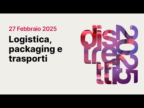 Logistica, packaging e trasporti – La trasformazione dei distretti tra innovazione e ambiente