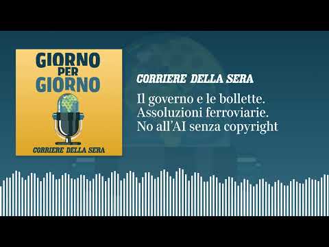 Il governo e le bollette. Assoluzioni ferroviarie. No all’AI senza copyright