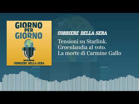 Tensioni su Starlink. Groenlandia al voto. La morte di Carmine Gallo