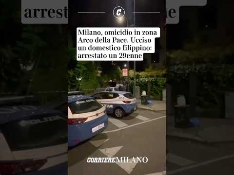 Milano, omicidio in zona Arco della Pace. Ucciso un domestico filippino: arrestato un 29enne #shorts