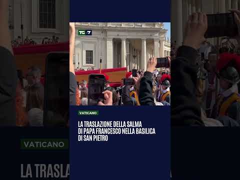La traslazione della salma di #Papa Francesco nella Basilica di San Pietro