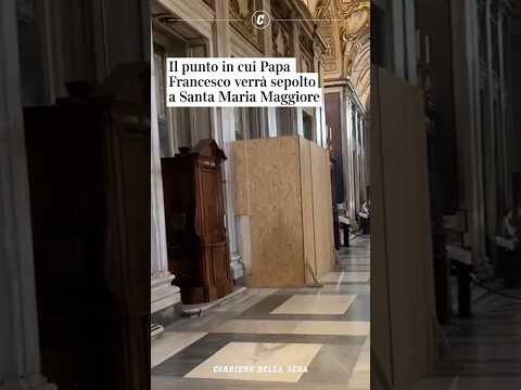 Il punto in cui Papa Francesco verrà sepolto a Santa Maria Maggiore #shorts #news