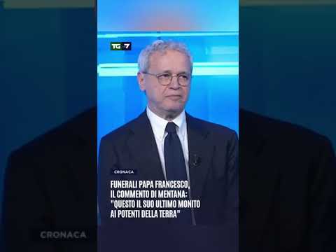 Funerali Papa Francesco, il commento di Mentana:”Questo il suo ultimo monito ai potenti della Terra”