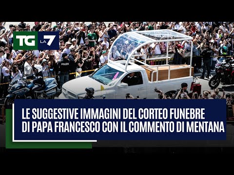 Le suggestive immagini del corteo funebre di Papa Francesco con il commento di Mentana
