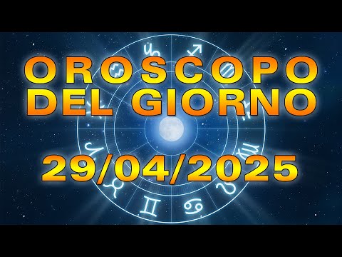 Oroscopo del Giorno: Martedì, 29 Aprile 2025!