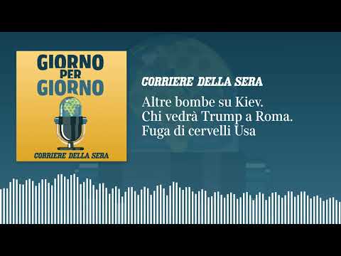 Altre bombe su Kiev. Chi vedrà Trump a Roma. Cervelli Usa in fuga