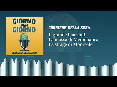 Il grande blackout. Mediobanca vuole Banca Generali. La strage di Monreale