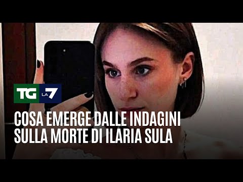 Cosa emerge dalle indagini sulla morte di Ilaria Sula