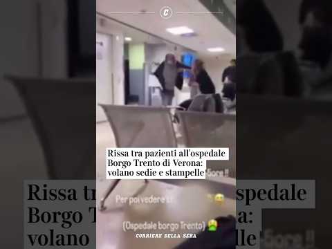 Rissa tra pazienti all’ospedale Borgo Trento di Verona: volano sedie e stampelle #shorts #news