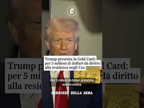 Trump presenta la Gold Card: per 5 milioni di dollari dà diritto alla residenza negli Usa #shorts