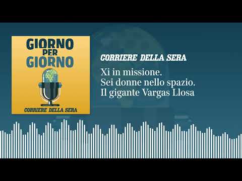 Xi in missione. Sei donne nello spazio. Il gigante Vargas Llosa