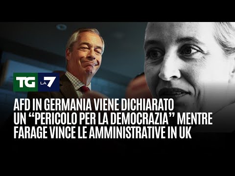AFD in Germania viene dichiarato “pericolo per la democrazia”. Farage vince le amministrative in UK