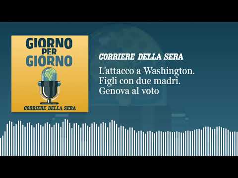 L’attacco a Washington. Figli con due madri. Genova al voto