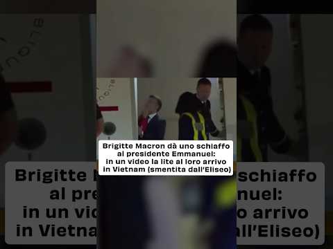 Brigitte che schiaffeggia Emmanuel? La Francia s’interroga sulla lite al loro arrivo in Vietnam